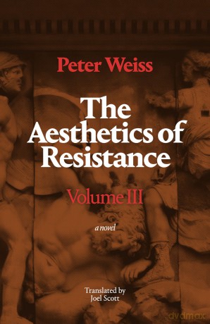 The Aesthetics of Resistance, Volume III: A Novel: 3 - Peter Weiss [KSIĄŻKA]