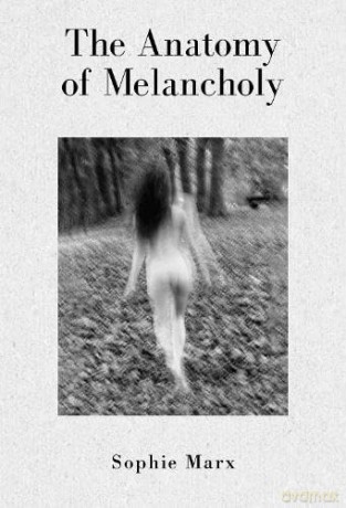 The Anatomy of Melancholy - Sophie Marx [KSIĄŻKA]