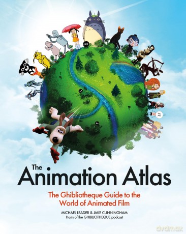 The Animation Atlas: The Ghibliotheque Guide to the World of Animated Film - Jake Cunningham [KSIĄŻKA]