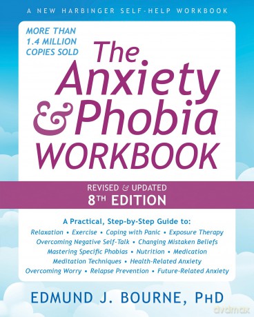 The Anxiety and Phobia Workbook - Edmund J. Bourne [KSIĄŻKA]