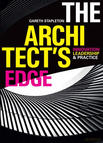 The Architect's Edge: Innovation, Leadership and Practice - Gareth Stapleton [KSIĄŻKA]