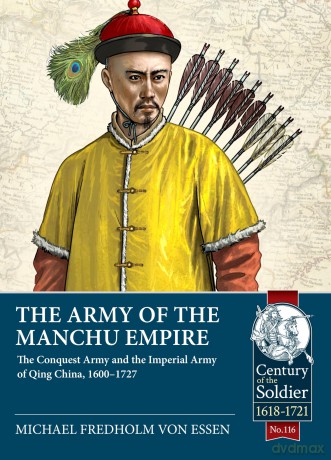 The Army of the Manchu Empire: The Conquest Army and the Imperial Army of Qing China, 1600-1727: 116 - Michael Fredholm von Essen [KSIĄŻKA]