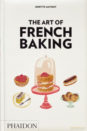 The Art of French Baking - Ginette Mathiot [KSIĄŻKA]