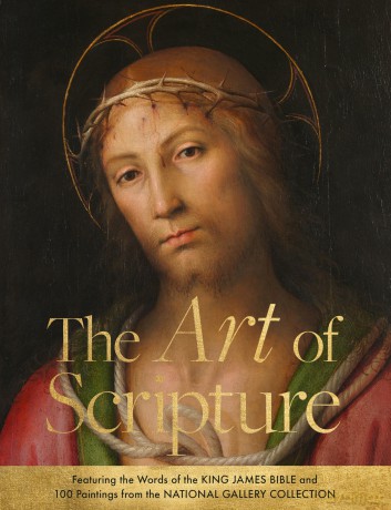 The Art of Scripture: Featuring the Words of the King James Bible and 100 Paintings from the National Gallery Collection - The National Gallery [KSIĄŻKA]