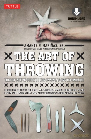 The Art of Throwing: The Definitive Guide to Thrown Weapons Techniques [Instructional Video Download Included] - Amante P. Marinas [KSIĄŻKA]