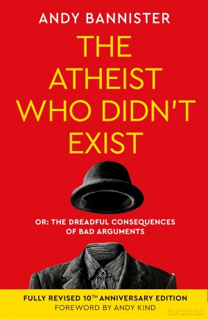 The Atheist Who Didn't Exist - Andy Bannister [KSIĄŻKA]