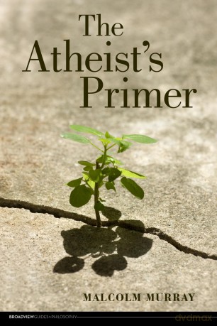 The Atheist's Primer - Malcolm Murray [KSIĄŻKA]