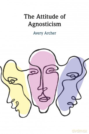 The Attitude of Agnosticism - Avery Archer [KSIĄŻKA]