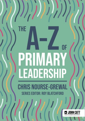The A-Z of Primary Leadership - Chris Nourse-Grewal [KSIĄŻKA]