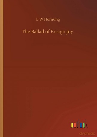 The Ballad of Ensign Joy - E W Hornung [KSIĄŻKA]
