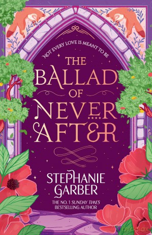 The Ballad of Never After: Step into a world of fairytales and magic with the second book in the global bestselling Once Upon a Broken Heart series - Stephanie Garber [KSIĄŻKA]