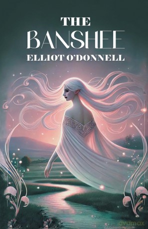 The Banshee - Elliot O'Donnell [KSIĄŻKA]
