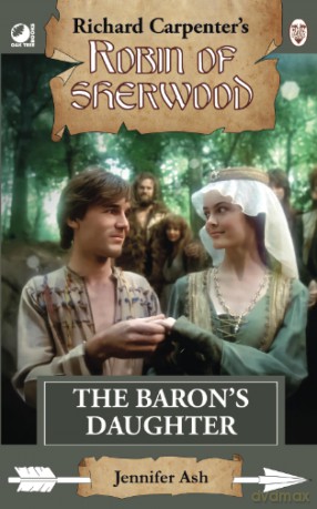The Baron's Daughter: from Richard Carpenter's Robin of Sherwood - Jennifer Ash [KSIĄŻKA]