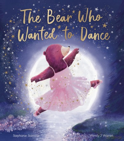 The Bear Who Wanted to Dance - Stephanie Stansbie [KSIĄŻKA]
