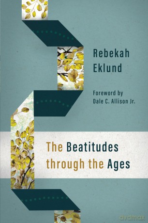The Beatitudes Through the Ages - Rebekah Eklund [KSIĄŻKA]