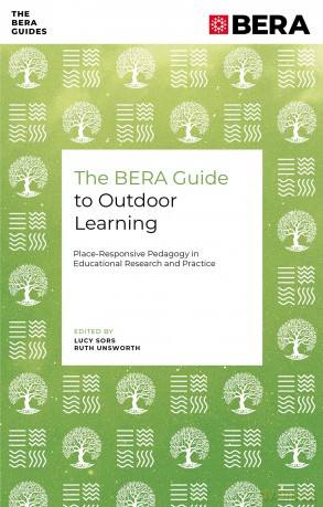 The BERA Guide to Outdoor Learning: Place-Responsive Pedagogy in Educational Research and Practice - Lucy Sors [KSIĄŻKA]