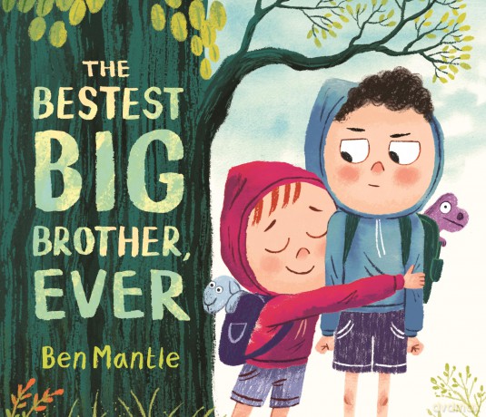 The Bestest Big Brother, Ever: A funny, imaginative picture book story about sibling rivalry and how to help siblings get along, perfect for children aged 3-5 - Ben Mantle [KSIĄŻKA]