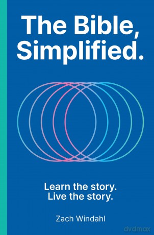 The Bible, Simplified: Learn the Story, Live the Story - Zach Windahl [KSIĄŻKA]