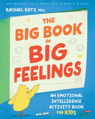The Big Book of Big Feelings: An Emotional Intelligence Activity Book for Kids - Rachael Katz [KSIĄŻKA]