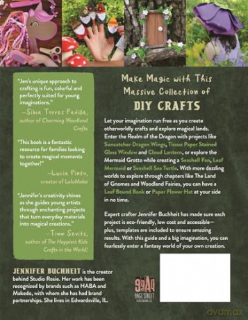 The Big Book of Fantasy Kid Crafts: 60 Easy, Low-Cost Projects to Create a World of Fairies, Dragons, Unicorns and More - Jennifer Buchheit [KSIĄŻKA]