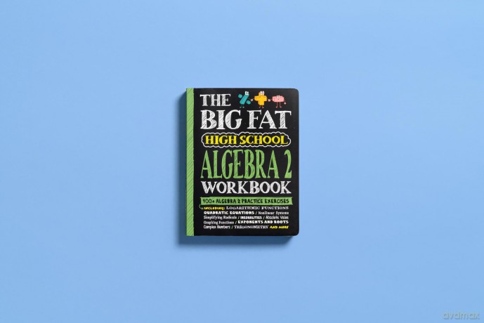 The Big Fat High School Algebra 2 Workbook: 400+ Algebra 2 Practice Exercises [KSIĄŻKA]