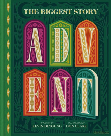 The Biggest Story Advent: 25 Lift-the-Flap Devotions for Families - Kevin DeYoung [KSIĄŻKA]