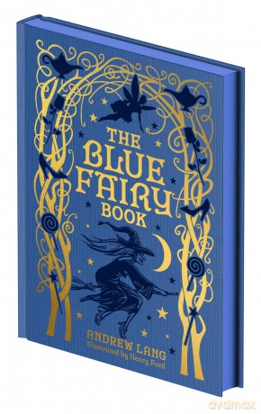 The Blue Fairy Book: Illustrated by Henry Ford and G. P. Jacomb-Hood - Andrew Lang [KSIĄŻKA]
