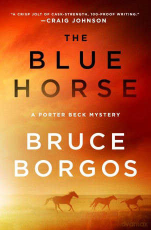The Blue Horse: A Porter Beck Mystery: 3 - Bruce Borgos [KSIĄŻKA]