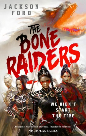 The Bone Raiders: The wild and exhilarating epic fantasy - Jackson Ford [KSIĄŻKA]