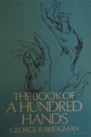 The Book of a Hundred Hands - George B Bridgman [KSIĄŻKA]