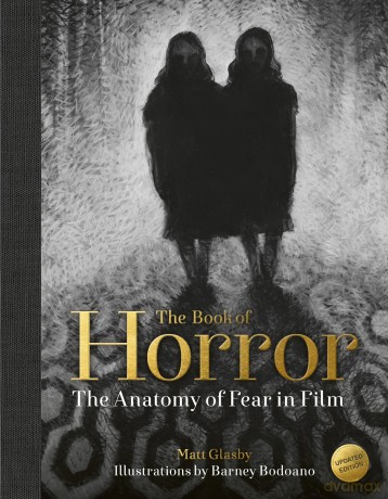The Book of Horror: The Anatomy of Fear in Film, updated edition - Matt Glasby [KSIĄŻKA]
