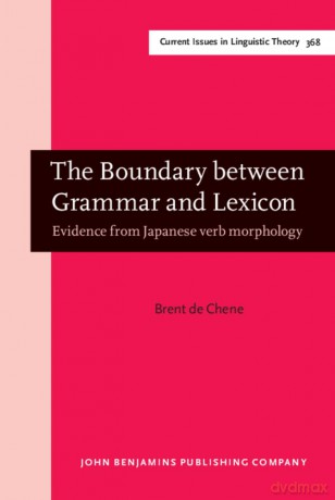 The Boundary between Grammar and Lexicon: Evidence from Japanese verb morphology: 368 - Brent de Chene [KSIĄŻKA]