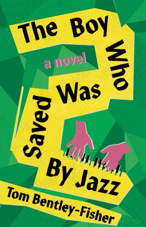 The Boy Who Was Saved By Jazz - Tom Bentley-Fisher [KSIĄŻKA]