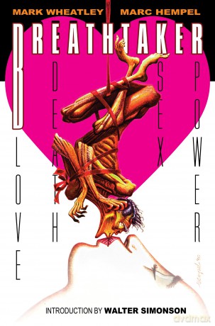 The Breathtaker Collection: 1: Love. Death. Sex. Power. - Mark Wheatley [KSIĄŻKA]