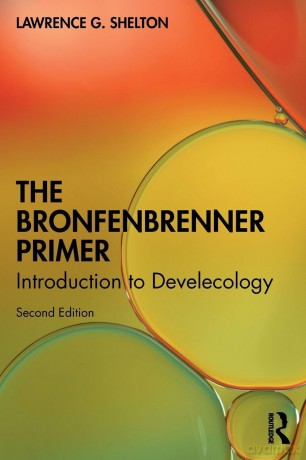 The Bronfenbrenner Primer: Introduction to Develecology - Lawrence G. Shelton [KSIĄŻKA]