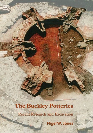 The Buckley Potteries: Recent Research and Excavation - Nigel Jones [KSIĄŻKA]