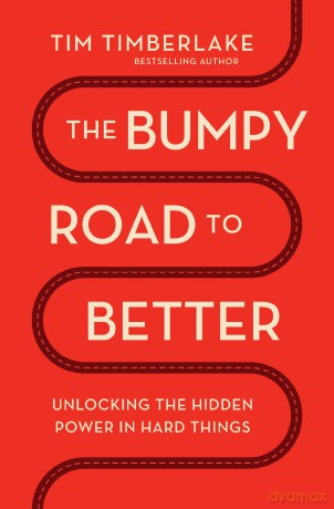 The Bumpy Road to Better: Unlocking the Hidden Power in Hard Things - Tim Timberlake [KSIĄŻKA]