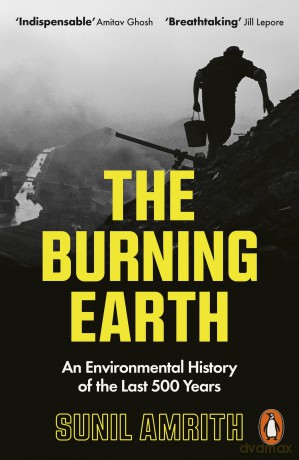 The Burning Earth: An Environmental History of the Last 500 Years - Sunil Amrith [KSIĄŻKA]