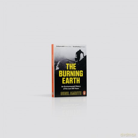 The Burning Earth: An Environmental History of the Last 500 Years - Sunil Amrith [KSIĄŻKA]