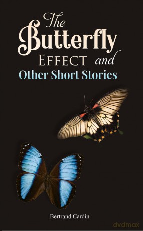 The Butterfly Effect and Other Short Stories - Bertrand Cardin [KSIĄŻKA]