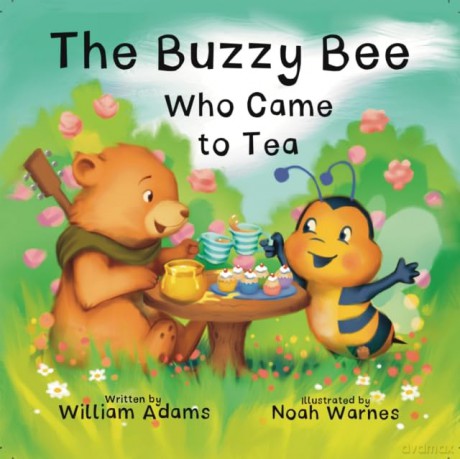 The Buzzy Bee Who Came for Tea - William Adams [KSIĄŻKA]