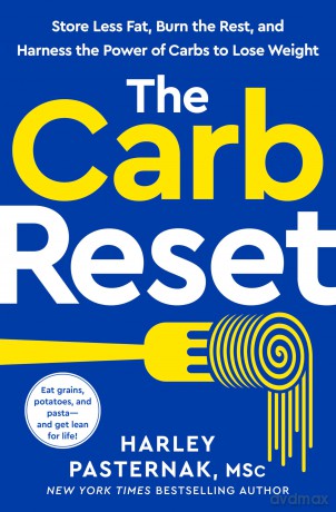 The Carb Reset Diet: Embrace Healthy Carbs, Break Up with Sugar, and Take Control of Your Health: Store Less Fat, Burn the Rest, and Harness the Power of Carbs to Lose Weight - Harley Pasternak MSC [KSIĄŻKA]