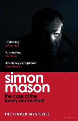 The Case of the Lonely Accountant: the second installment of the sharply-plotted and tense Finder Mysteries - Simon Mason [KSIĄŻKA]