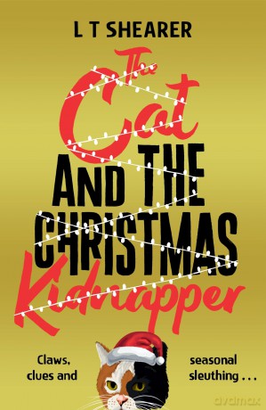 The Cat and the Christmas Kidnapper: A Cosy Christmas Cat Crime Mystery, with Claws!: 4 - L T Shearer [KSIĄŻKA]