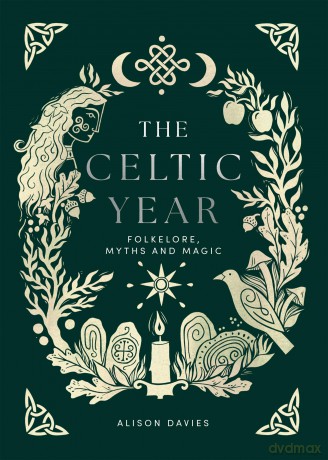 The Celtic Year: Folklore, Myths and Magic - Alison Davies [KSIĄŻKA]