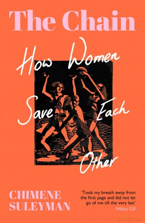 The Chain: How Women Save Each Other - Chimene Suleyman [KSIĄŻKA]