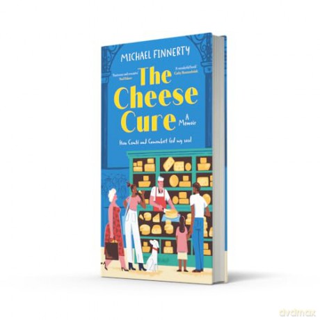 The Cheese Cure: How Comté and Camembert Fed My Soul - Michael Finnerty [KSIĄŻKA]