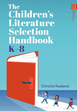 The Children's Literature Selection Handbook, K-8 - Christie Kaaland [KSIĄŻKA]
