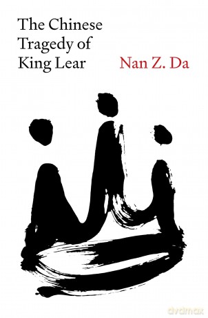 The Chinese Tragedy of King Lear - Nan Z. Da [KSIĄŻKA]