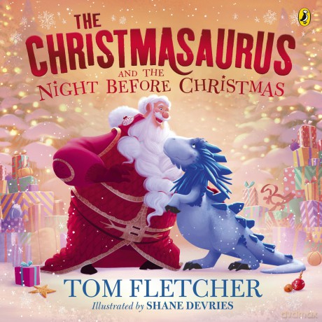 The Christmasaurus and the Night Before Christmas: A heartwarming festive picture book - Tom Fletcher [KSIĄŻKA]